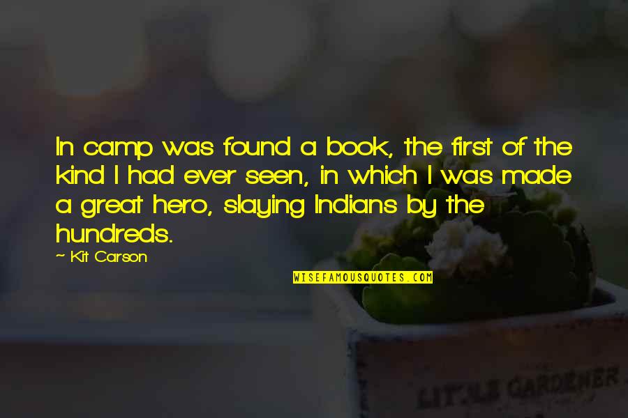 Great Book Of Quotes By Kit Carson: In camp was found a book, the first