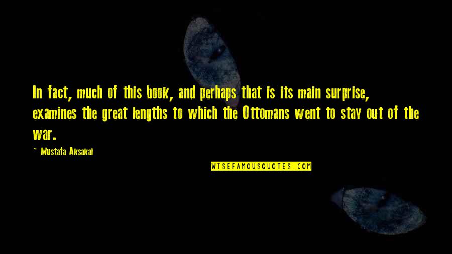 Great Book Of Quotes By Mustafa Aksakal: In fact, much of this book, and perhaps