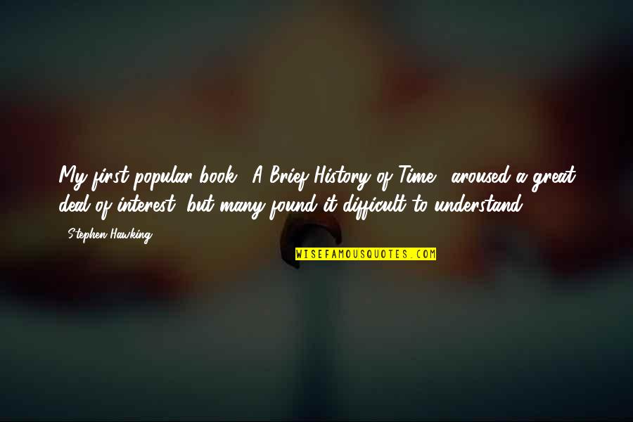 Great Book Of Quotes By Stephen Hawking: My first popular book, 'A Brief History of