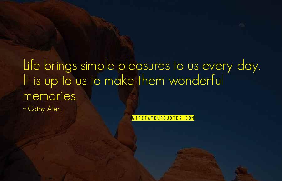 Great Book Review Quotes By Cathy Allen: Life brings simple pleasures to us every day.