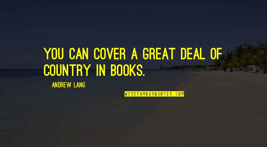 Great Books Of Quotes By Andrew Lang: You can cover a great deal of country