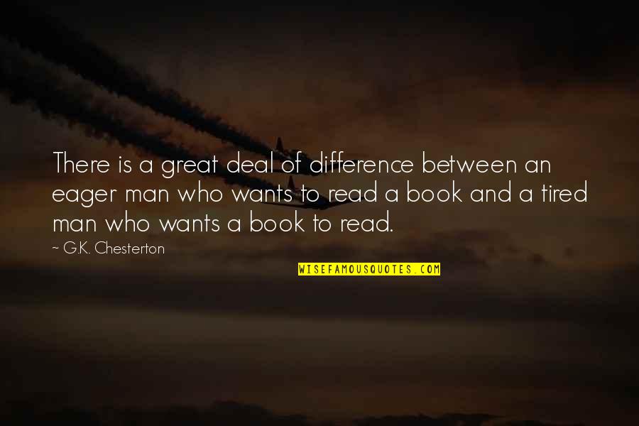 Great Books Of Quotes By G.K. Chesterton: There is a great deal of difference between