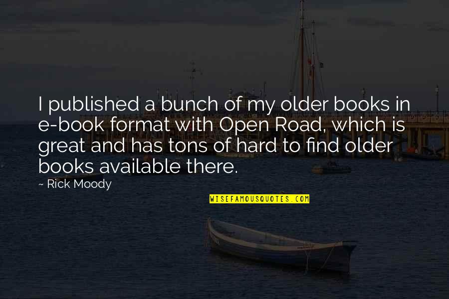 Great Books Of Quotes By Rick Moody: I published a bunch of my older books