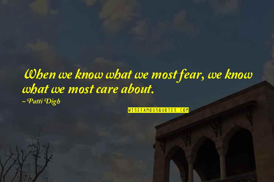 Great Bribe Quotes By Patti Digh: When we know what we most fear, we