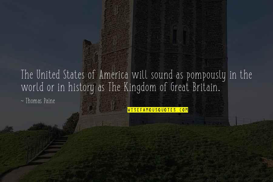 Great Britain Quotes By Thomas Paine: The United States of America will sound as