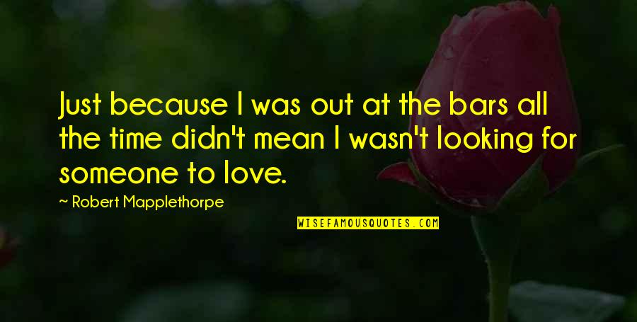 Great British Bake Off Funny Quotes By Robert Mapplethorpe: Just because I was out at the bars