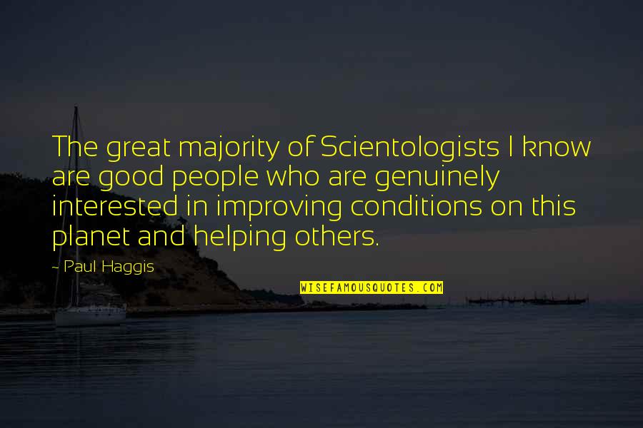 Great British Baking Show Paul Hollywood Quotes By Paul Haggis: The great majority of Scientologists I know are Great British Baking Show Paul Hollywood Quotes By Paul Haggis: The great majority of Scientologists I know are