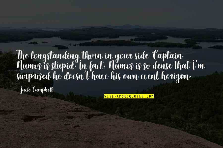 Great Business Idea Quotes By Jack Campbell: The longstanding thorn in your side Captain Numos Great Business Idea Quotes By Jack Campbell: The longstanding thorn in your side Captain Numos