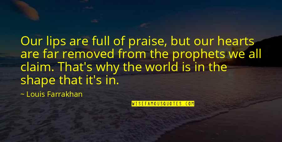 Great Call To Action Quotes By Louis Farrakhan: Our lips are full of praise, but our Great Call To Action Quotes By Louis Farrakhan: Our lips are full of praise, but our
