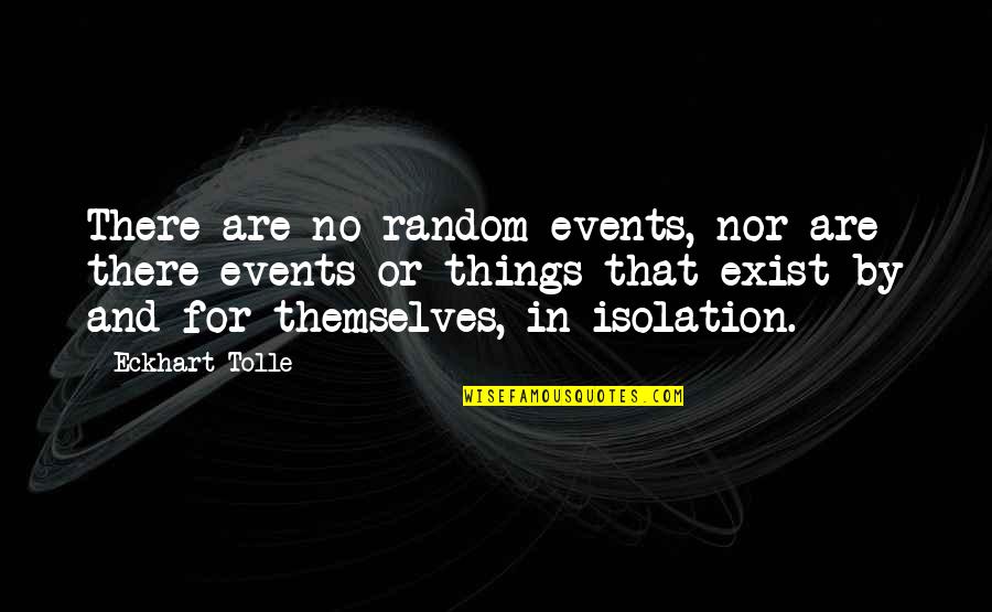 Great Car Salesman Quotes By Eckhart Tolle: There are no random events, nor are there