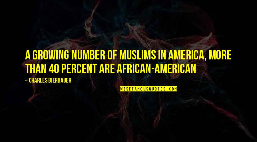 Great Cattle Quotes By Charles Bierbauer: A growing number of Muslims in America, more