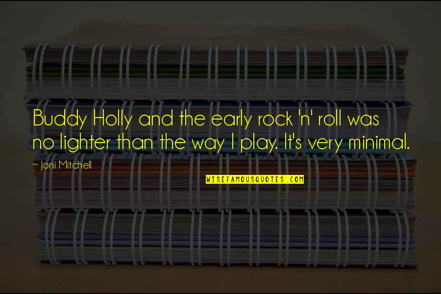 Great Children's Books Quotes By Joni Mitchell: Buddy Holly and the early rock 'n' roll