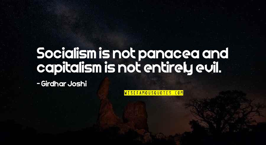 Great Chinese Proverbs Quotes By Girdhar Joshi: Socialism is not panacea and capitalism is not