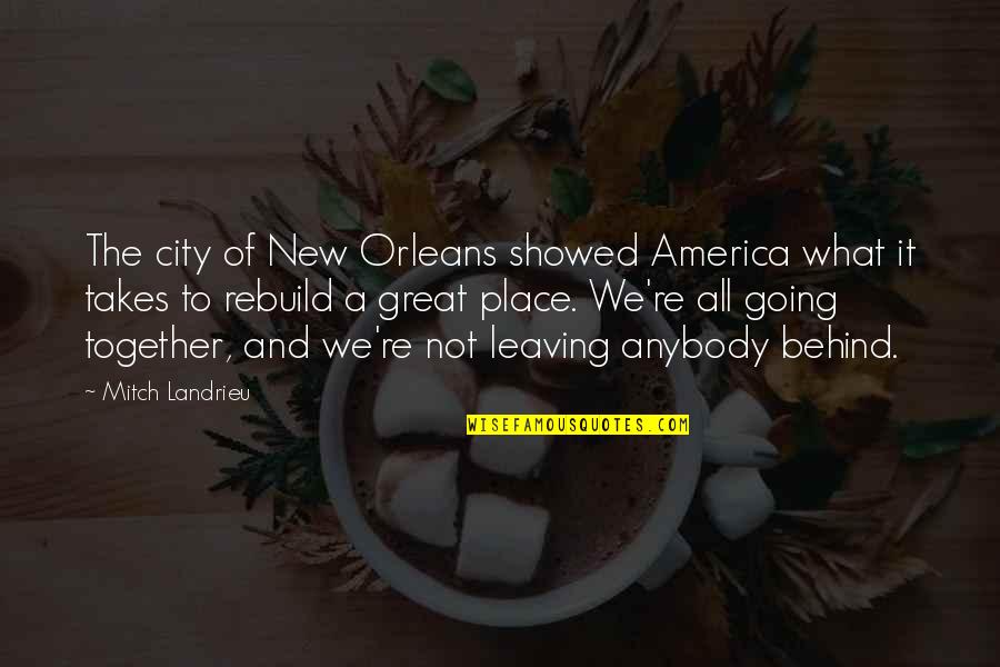 Great City Quotes By Mitch Landrieu: The city of New Orleans showed America what