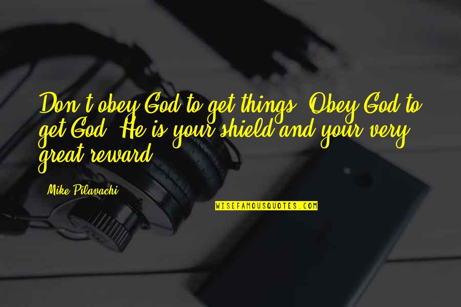 Great College Quotes By Mike Pilavachi: Don't obey God to get things. Obey God