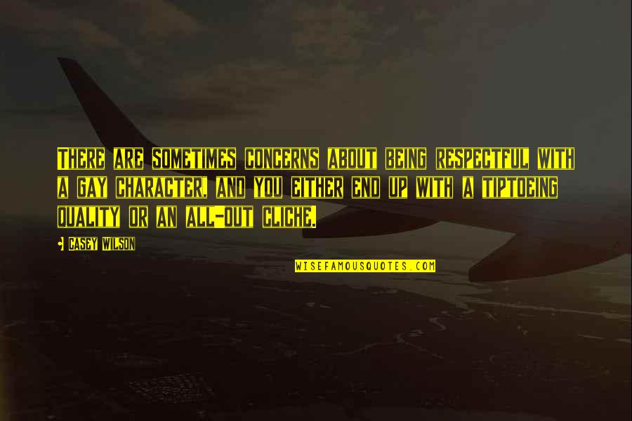 Great Commission Quotes By Casey Wilson: There are sometimes concerns about being respectful with