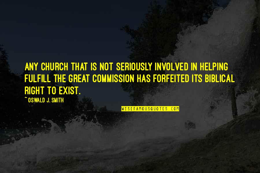 Great Commission Quotes By Oswald J. Smith: Any church that is not seriously involved in