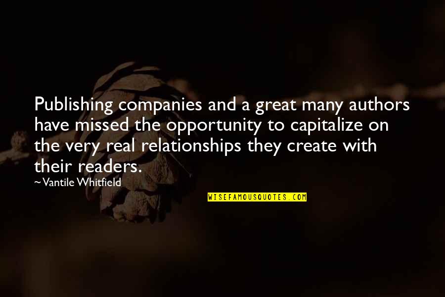 Great Companies Quotes By Vantile Whitfield: Publishing companies and a great many authors have