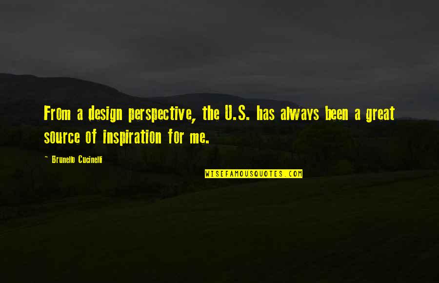 Great Cow Quotes By Brunello Cucinelli: From a design perspective, the U.S. has always