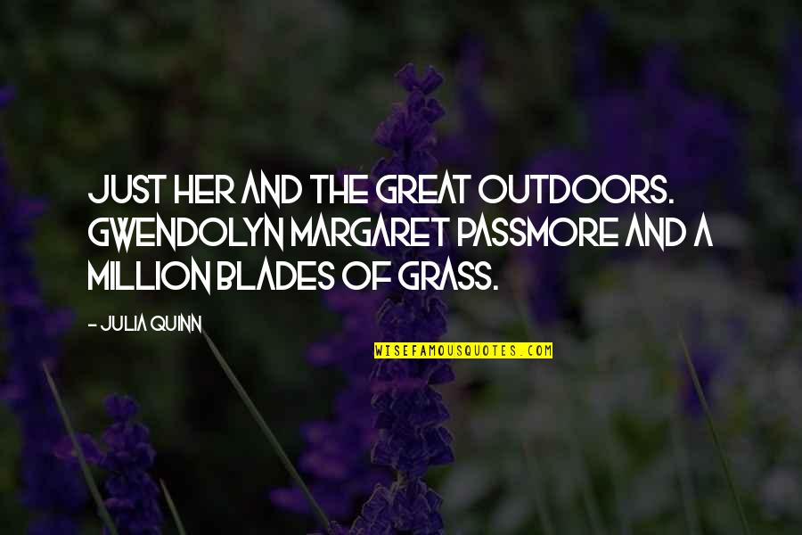 Great Cow Quotes By Julia Quinn: Just her and the great outdoors. Gwendolyn Margaret