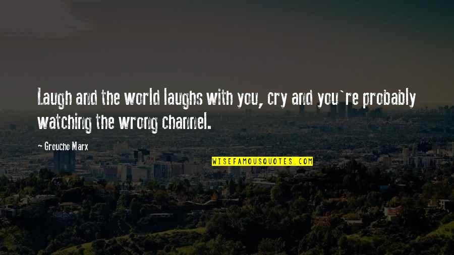 Great Crossfit Quotes By Groucho Marx: Laugh and the world laughs with you, cry