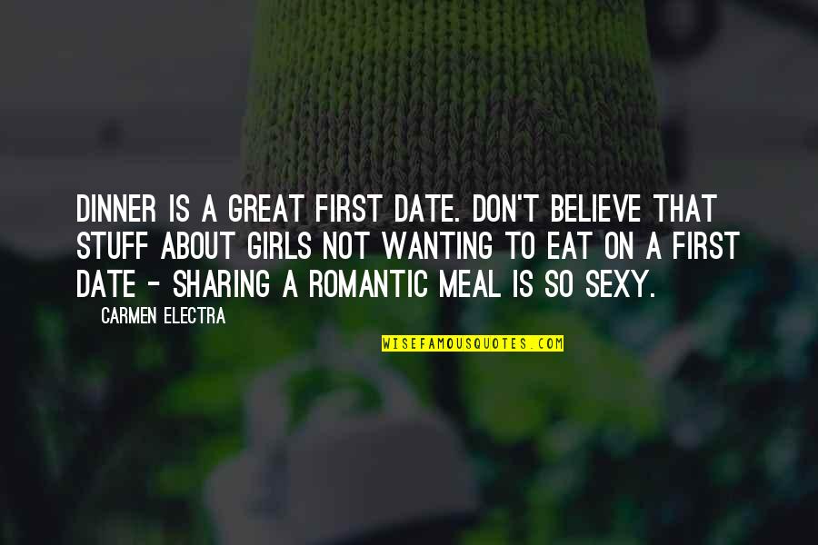 Great Date Quotes By Carmen Electra: Dinner is a great first date. Don't believe