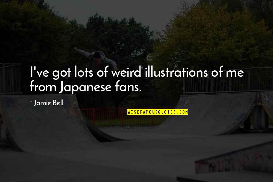 Great Day With Family Quotes By Jamie Bell: I've got lots of weird illustrations of me