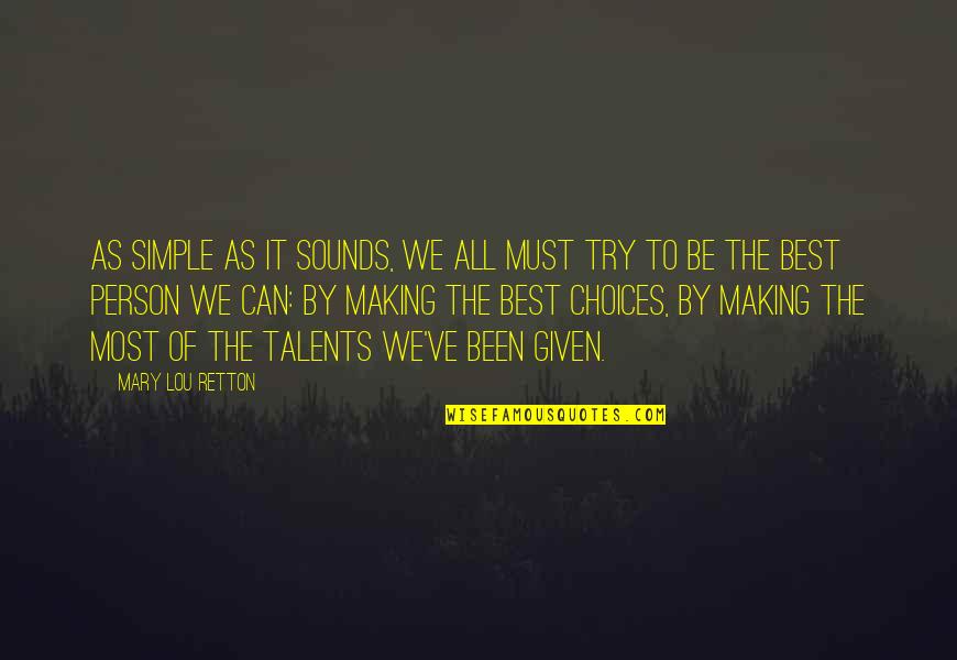 Great Day Work Quotes By Mary Lou Retton: As simple as it sounds, we all must Great Day Work Quotes By Mary Lou Retton: As simple as it sounds, we all must