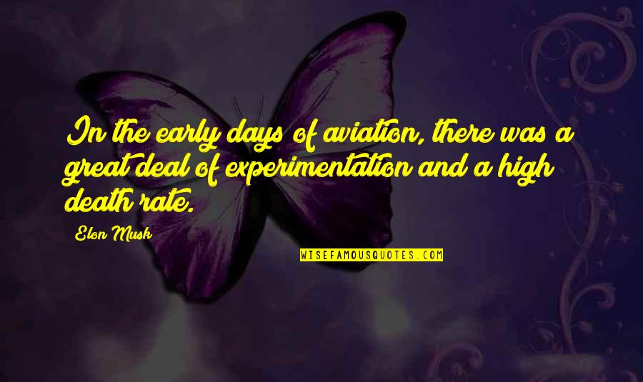 Great Days Quotes By Elon Musk: In the early days of aviation, there was