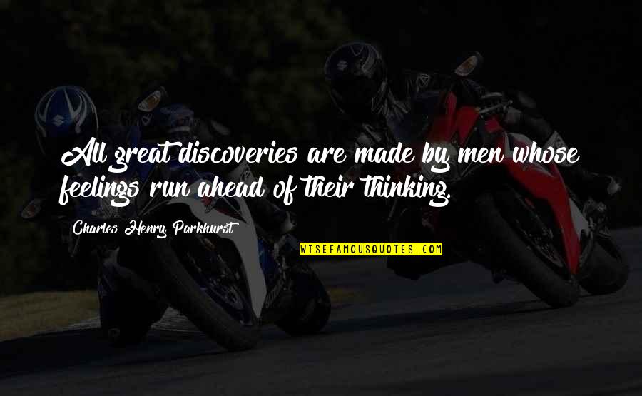 Great Discoveries Quotes By Charles Henry Parkhurst: All great discoveries are made by men whose