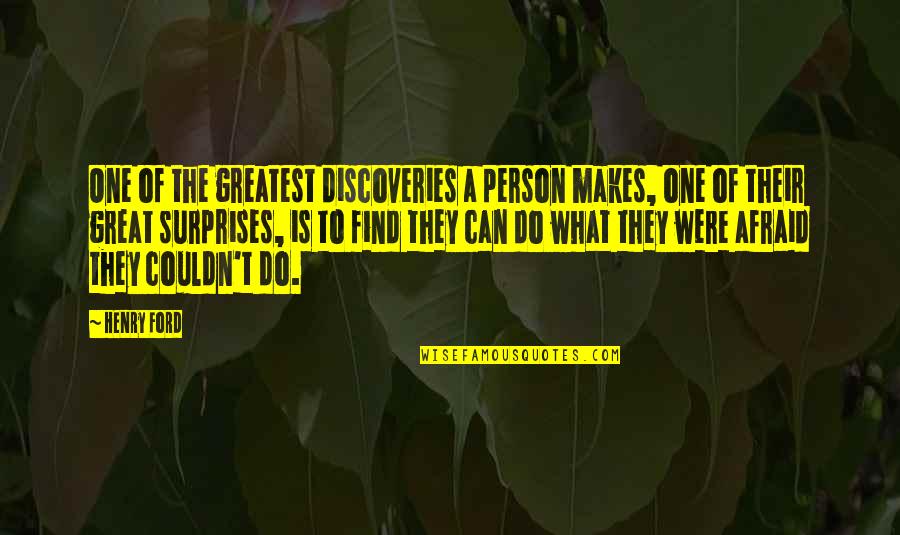 Great Discoveries Quotes By Henry Ford: One of the greatest discoveries a person makes,