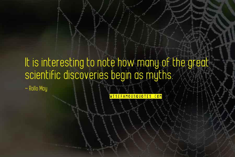 Great Discoveries Quotes By Rollo May: It is interesting to note how many of