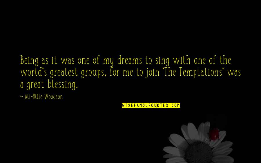 Great Dreams Quotes By Ali-Ollie Woodson: Being as it was one of my dreams Great Dreams Quotes By Ali-Ollie Woodson: Being as it was one of my dreams