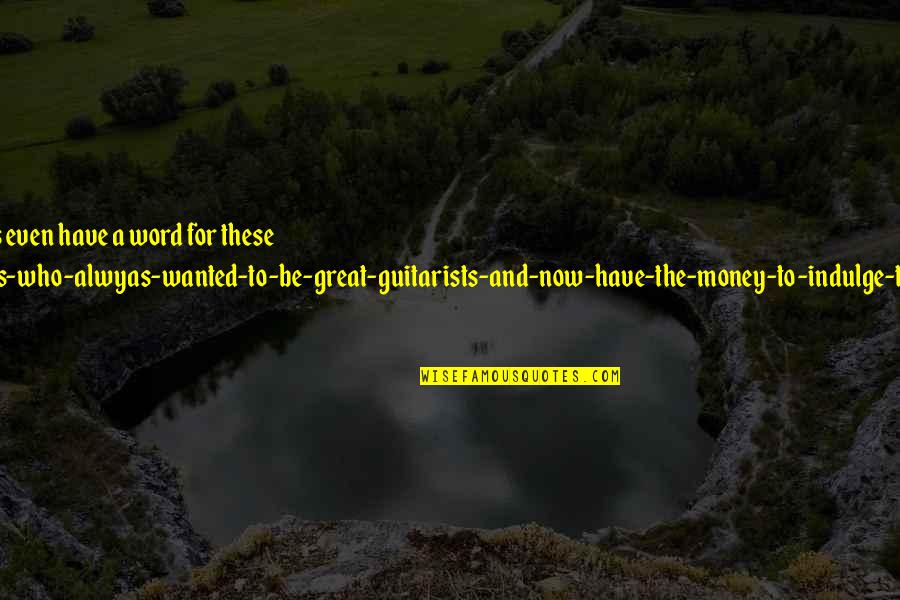 Great Dreams Quotes By Tim Brookes: Guitar makes even have a word for these Great Dreams Quotes By Tim Brookes: Guitar makes even have a word for these