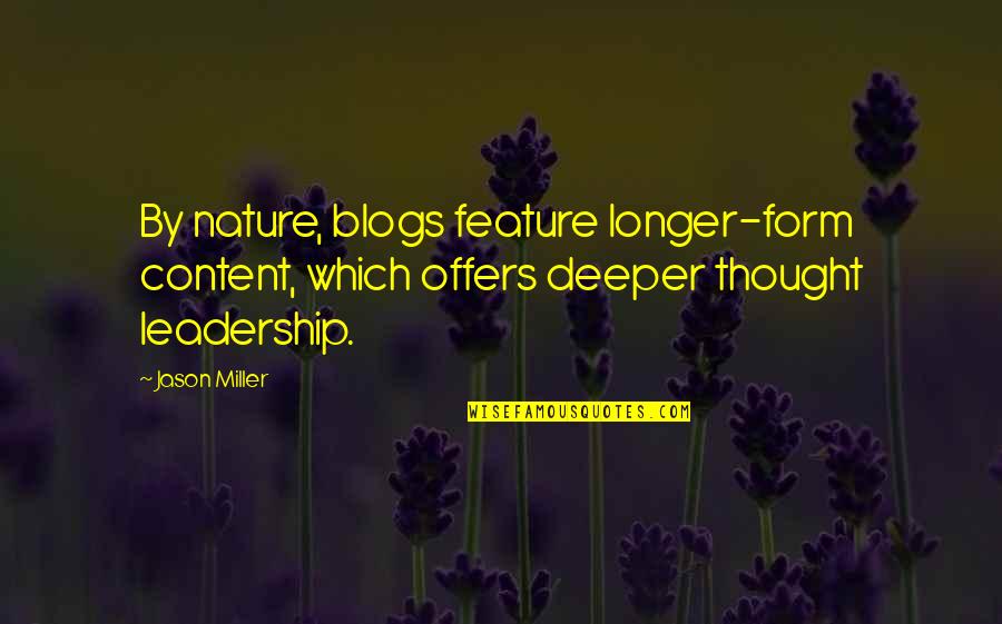 Great Employee Appreciation Quotes By Jason Miller: By nature, blogs feature longer-form content, which offers Great Employee Appreciation Quotes By Jason Miller: By nature, blogs feature longer-form content, which offers