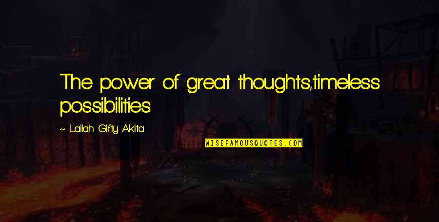 Great Encouragement Quotes By Lailah Gifty Akita: The power of great thoughts,timeless possibilities.