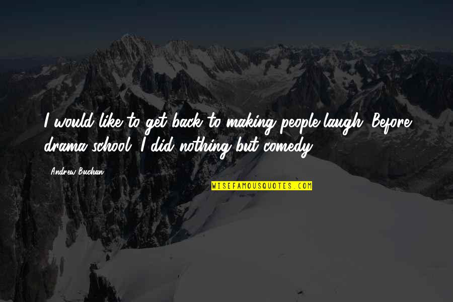Great Evening Quotes By Andrew Buchan: I would like to get back to making
