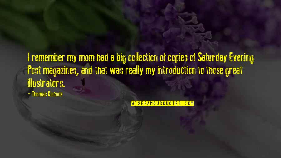 Great Evening Quotes By Thomas Kincade: I remember my mom had a big collection