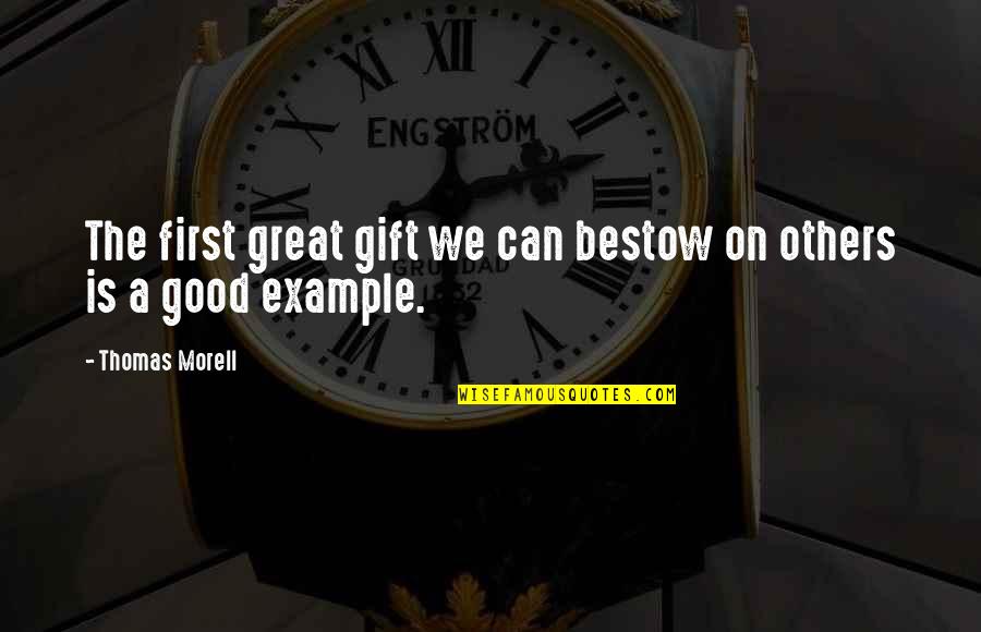 Great Example Quotes By Thomas Morell: The first great gift we can bestow on