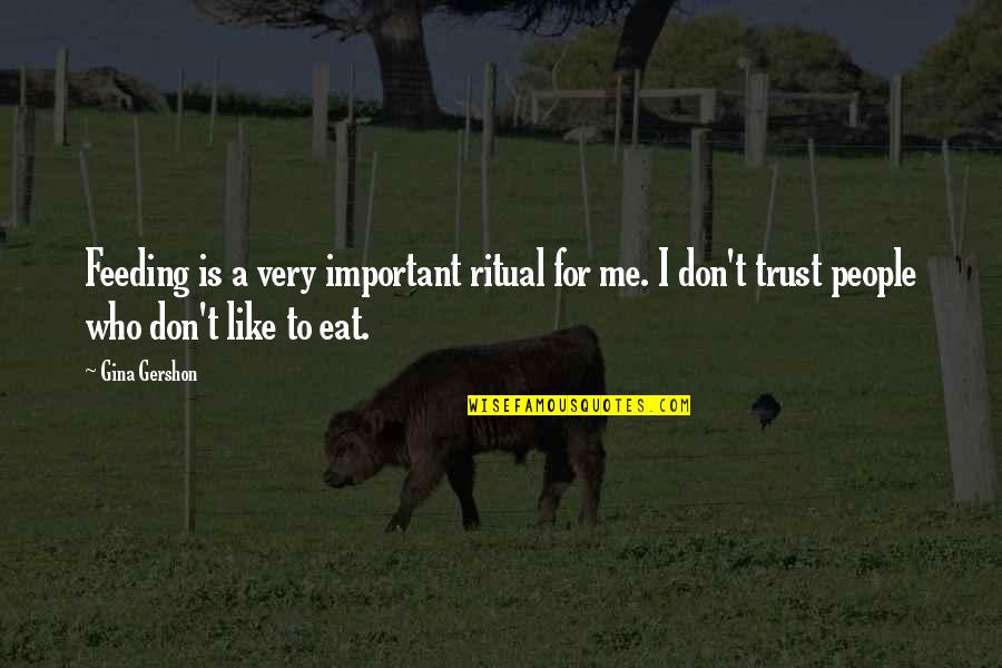 Great Expectations Crime And Punishment Quotes By Gina Gershon: Feeding is a very important ritual for me. Great Expectations Crime And Punishment Quotes By Gina Gershon: Feeding is a very important ritual for me.