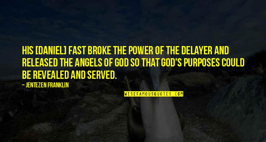 Great Expectations Crime And Punishment Quotes By Jentezen Franklin: His [Daniel] fast broke the power of the
