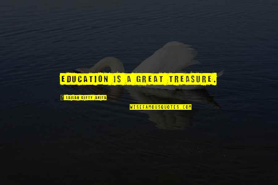Great Expectations Education Quotes By Lailah Gifty Akita: Education is a great treasure.