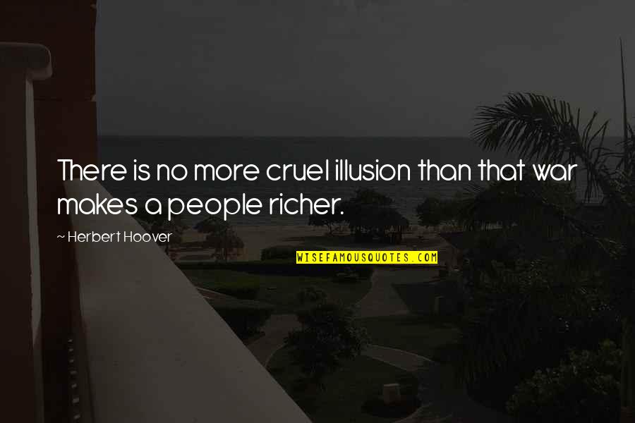 Great Expectations Good Quotes By Herbert Hoover: There is no more cruel illusion than that