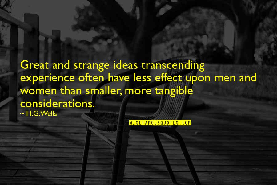 Great Experience Quotes By H.G.Wells: Great and strange ideas transcending experience often have