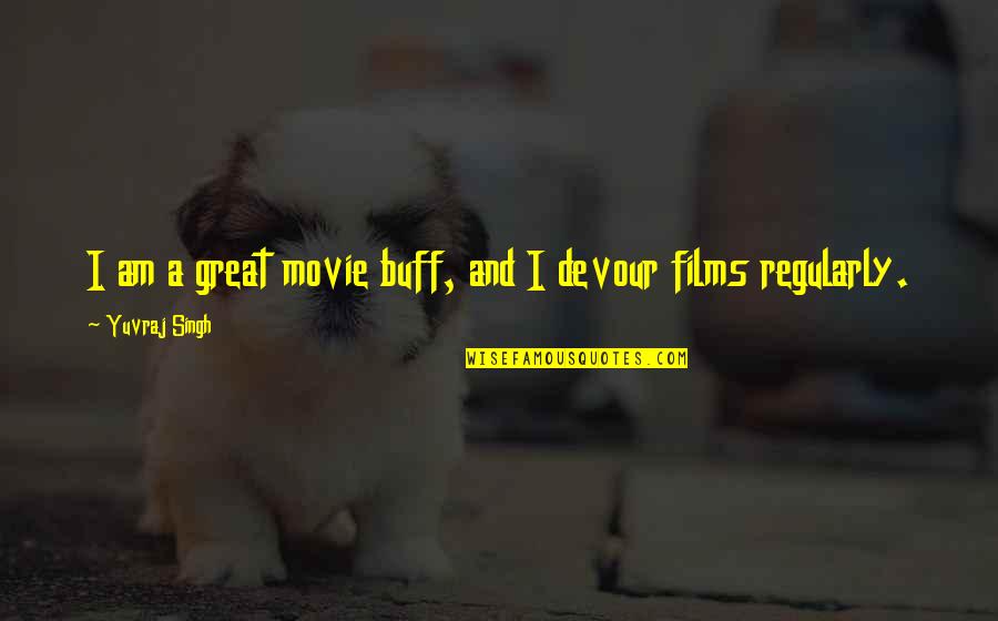 Great Films Quotes By Yuvraj Singh: I am a great movie buff, and I