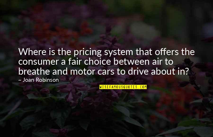 Great Fisherman Quotes By Joan Robinson: Where is the pricing system that offers the