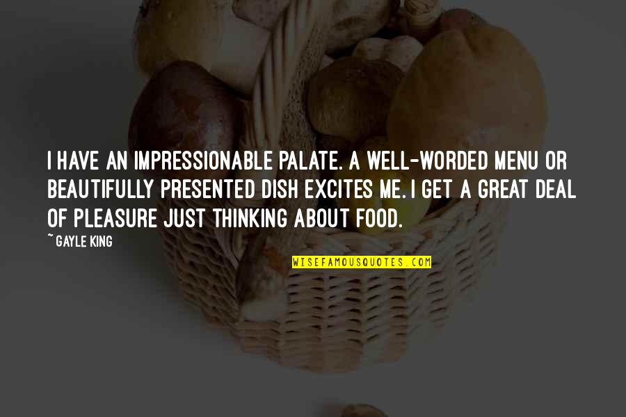 Great Food Quotes By Gayle King: I have an impressionable palate. A well-worded menu