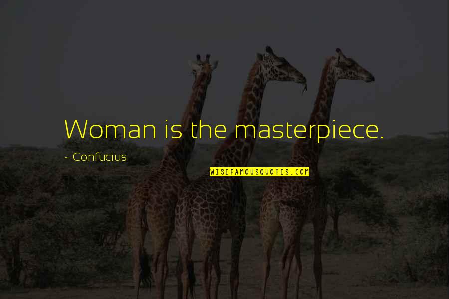 Great Footwear Quotes By Confucius: Woman is the masterpiece.