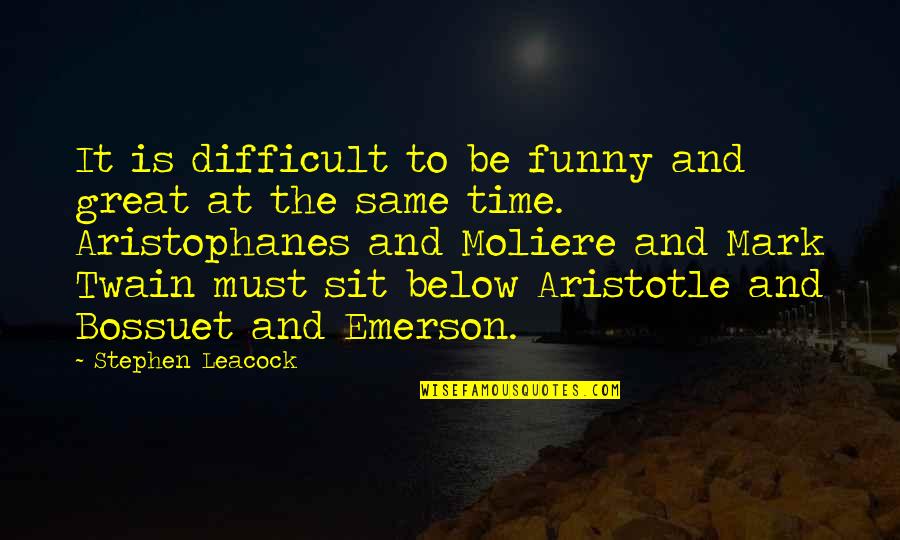 Great Funny Quotes By Stephen Leacock: It is difficult to be funny and great