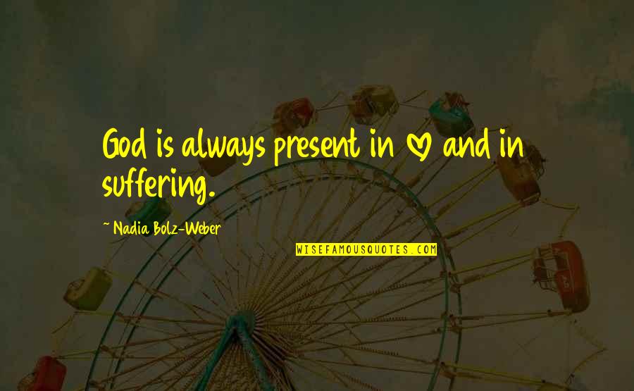Great Gatsby Father Quotes By Nadia Bolz-Weber: God is always present in love and in Great Gatsby Father Quotes By Nadia Bolz-Weber: God is always present in love and in